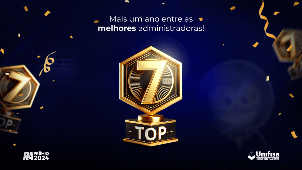 4 Anos de Excelência: Unifisa no Top 10 das Administradoras de Consórcio